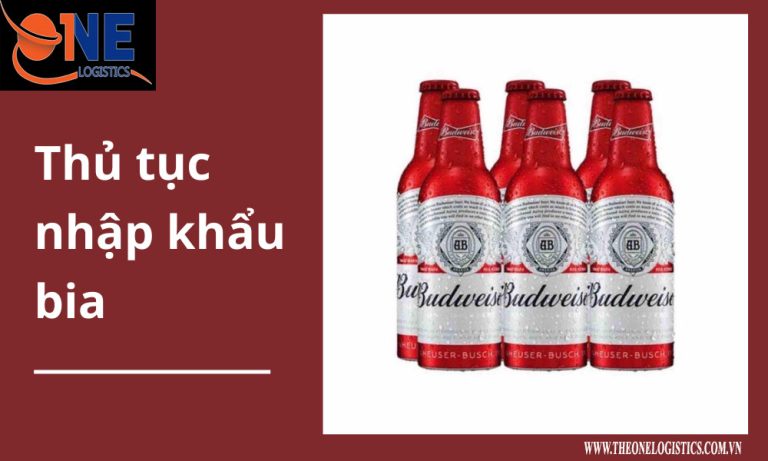 Thủ tục nhập khẩu bia